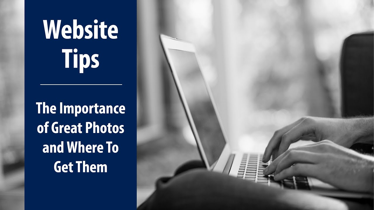 Why Your Website Needs Great Pictures - and Where to Get Them